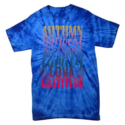 Autumn Harvest Blessing Family Love Gratitude Thankgiving Gift Tie-Dye T-Shirt