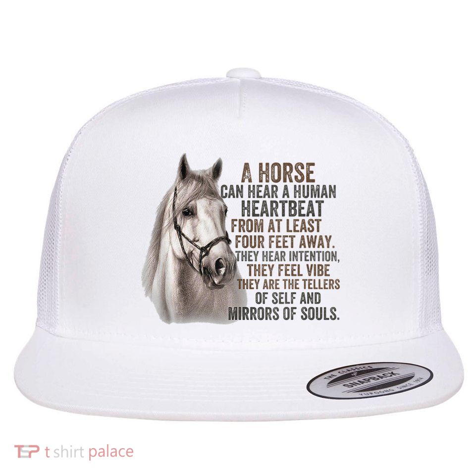 A Horse can hear a human heartbeat Horses mirrors of souls Flatbill Hat