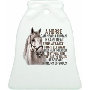 A Horse can hear a human heartbeat Horses mirrors of souls Ceramic Bell Ornament