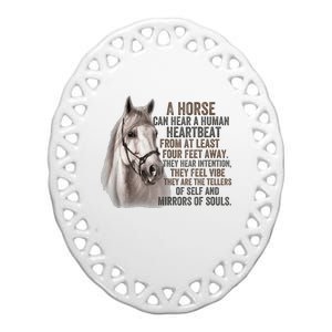 A Horse can hear a human heartbeat Horses mirrors of souls Ceramic Oval Ornament