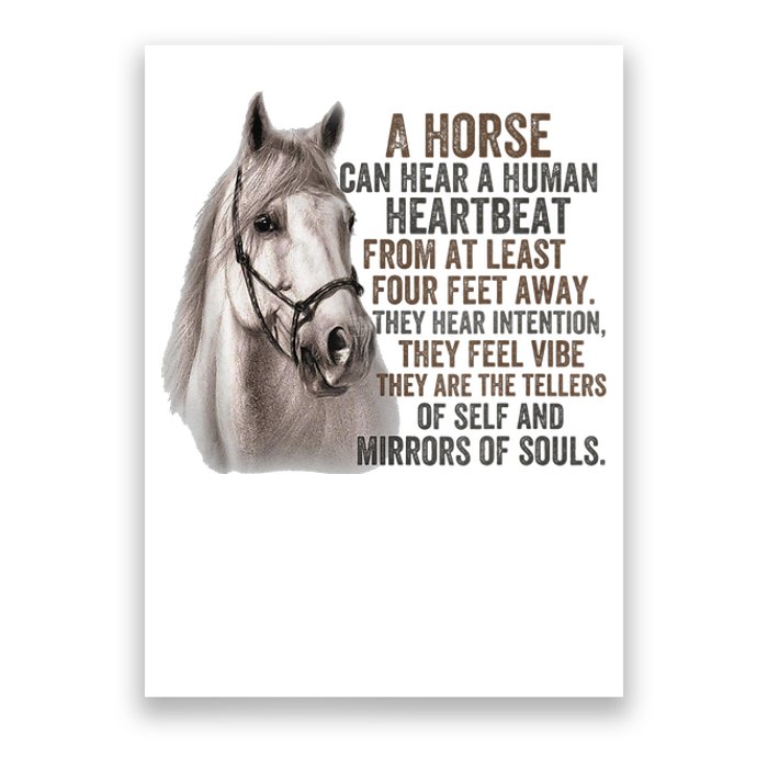 A Horse can hear a human heartbeat Horses mirrors of souls Poster