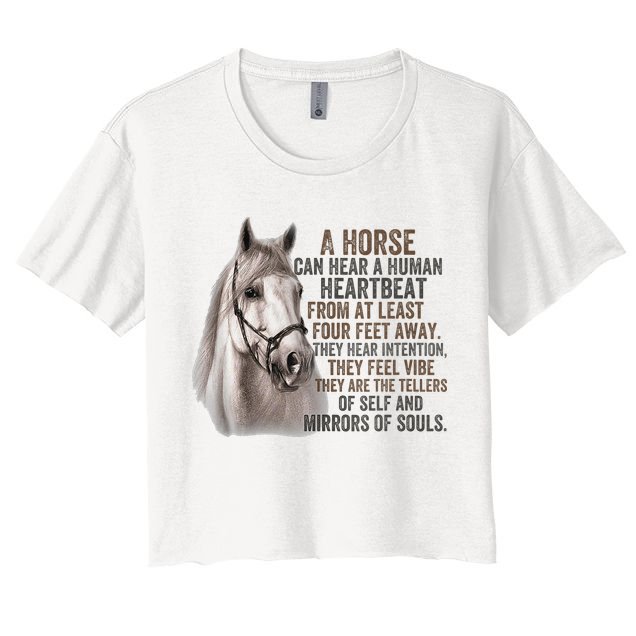 A Horse can hear a human heartbeat Horses mirrors of souls Crop Top