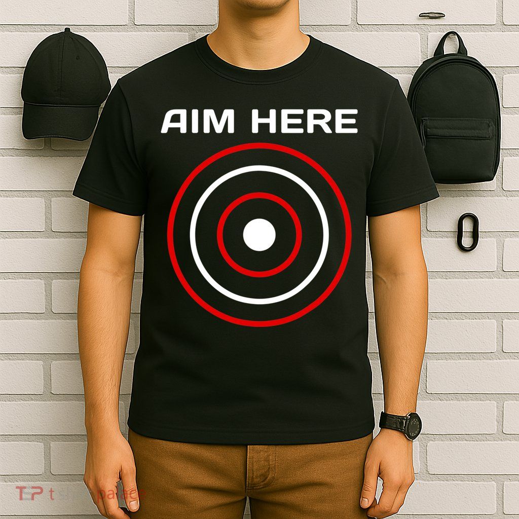 Aim Here Darts Players Bullseye Target Shooting Club T-Shirt