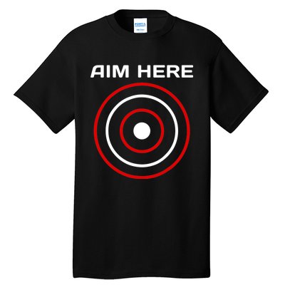 Aim Here Darts Players Bullseye Target Shooting Club Tall T-Shirt