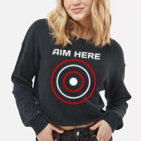 Aim Here Darts Players Bullseye Target Shooting Club Cropped Pullover Crew