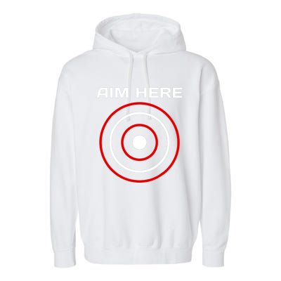 Aim Here Darts Players Bullseye Target Shooting Club Garment-Dyed Fleece Hoodie