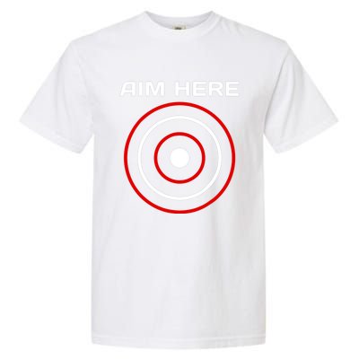 Aim Here Darts Players Bullseye Target Shooting Club Garment-Dyed Heavyweight T-Shirt