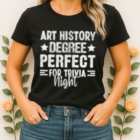 Art History Degree Trivia Buffs Art Historian Museum Womens T-Shirt