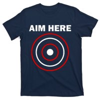 Aim Here Darts Players Target Shooting T-Shirt