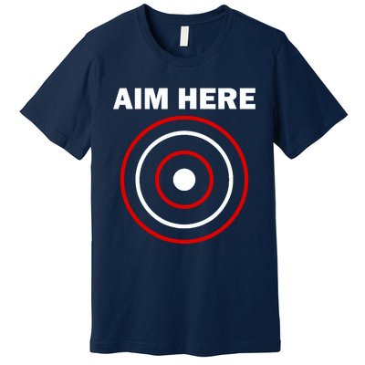 Aim Here Darts Players Target Shooting Premium T-Shirt