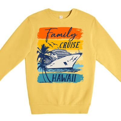 Aloha Hawaii Family Cruise Vacation Trip Cool Gift Premium Crewneck Sweatshirt