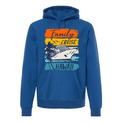 Aloha Hawaii Family Cruise Vacation Trip Cool Gift Premium Hoodie