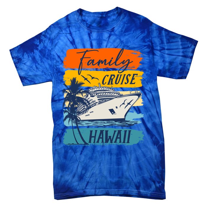 Aloha Hawaii Family Cruise Vacation Trip Cool Gift Tie-Dye T-Shirt