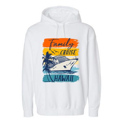 Aloha Hawaii Family Cruise Vacation Trip Cool Gift Garment-Dyed Fleece Hoodie