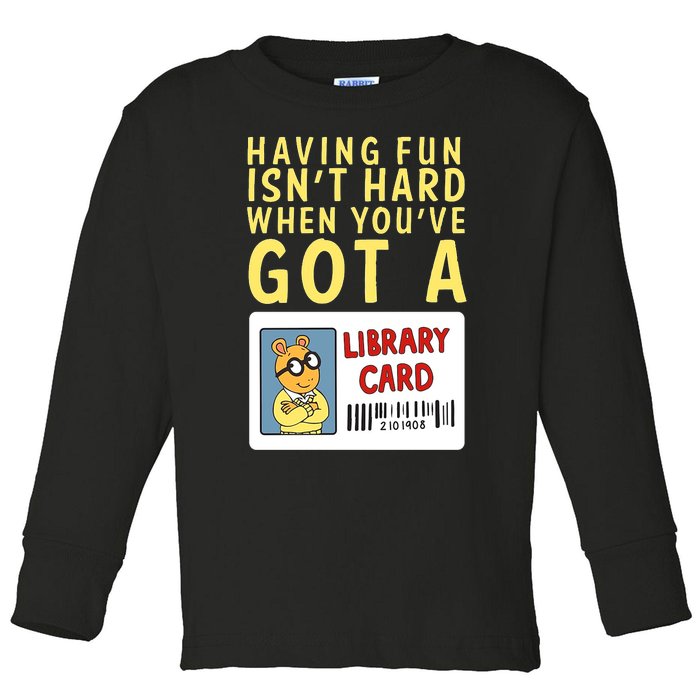 Arthur Having Fun Isnt Hard Gift Toddler Long Sleeve Shirt