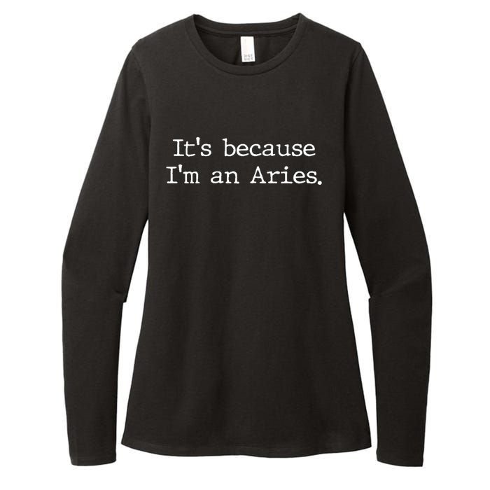 Aries Horoscope Gifts Zodiac Sign Astrology Because Im An Aries Womens CVC Long Sleeve Shirt