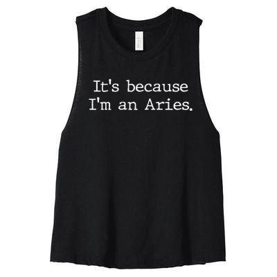 Aries Horoscope Gifts Zodiac Sign Astrology Because Im An Aries Women's Racerback Cropped Tank