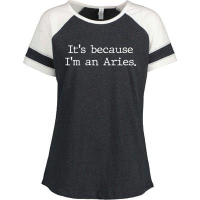 Aries Horoscope Gifts Zodiac Sign Astrology Because Im An Aries Enza Ladies Jersey Colorblock Tee