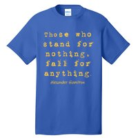 Alexander Hamilton Great Gift Great Gift Inspirational Famous Aham Quote Great G Tall T-Shirt