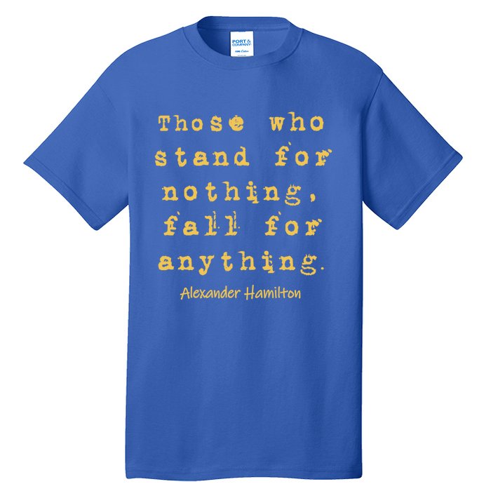 Alexander Hamilton Great Gift Great Gift Inspirational Famous Aham Quote Great G Tall T-Shirt