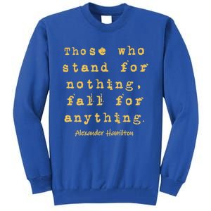 Alexander Hamilton Great Gift Great Gift Inspirational Famous Aham Quote Great G Tall Sweatshirt