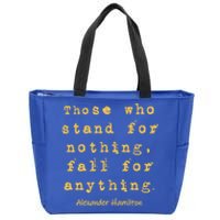 Alexander Hamilton Great Gift Great Gift Inspirational Famous Aham Quote Great G Zip Tote Bag