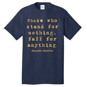 Alexander Hamilton Great Gift Great Gift Inspirational Famous Aham Quote Great G Tall T-Shirt