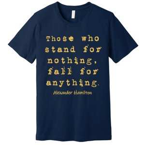 Alexander Hamilton Great Gift Great Gift Inspirational Famous Aham Quote Great G Premium T-Shirt