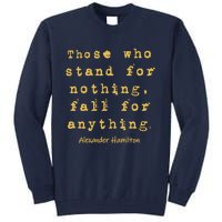 Alexander Hamilton Great Gift Great Gift Inspirational Famous Aham Quote Great G Tall Sweatshirt