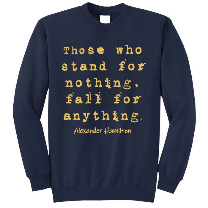 Alexander Hamilton Great Gift Great Gift Inspirational Famous Aham Quote Great G Tall Sweatshirt