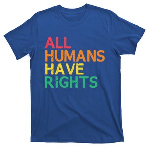 All Hu Have Rights Social Justice Hu Rights Equality Gift T-Shirt