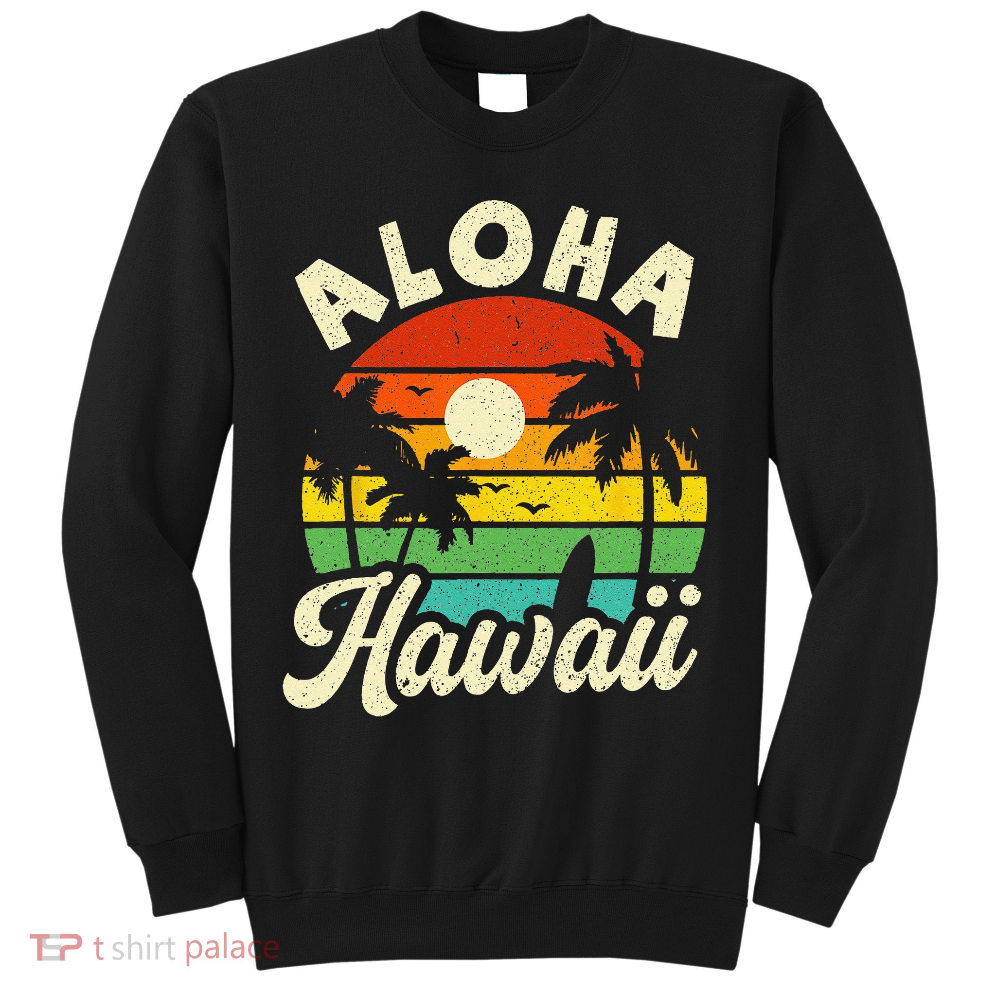 Aloha Hawaii Hawaiian Island Beach Vacation Summer Sweatshirt