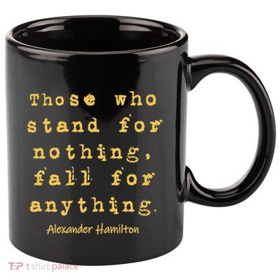 Alexander Hamilton Hoodie Inspirational Famous Aham Quote 11oz C Handle Ceramic Mug