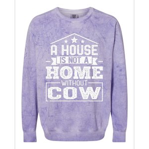 A House Is Not a Home Without Cow Dairy Farmer Cow Farming Colorblast Crewneck Sweatshirt