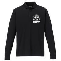 A House Is Not a Home Without Cow Dairy Farmer Cow Farming Performance Long Sleeve Polo