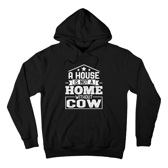 A House Is Not a Home Without Cow Dairy Farmer Cow Farming Hoodie