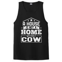 A House Is Not a Home Without Cow Dairy Farmer Cow Farming PosiCharge Competitor Tank