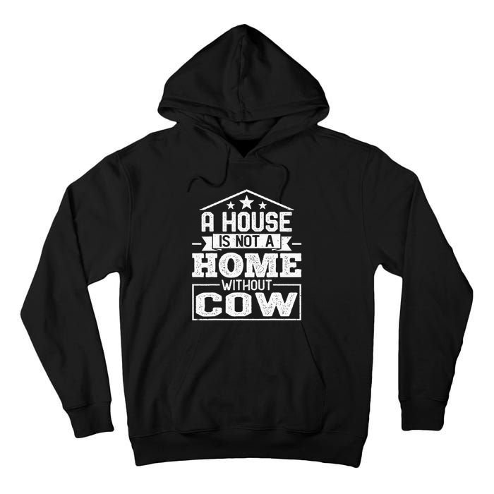 A House Is Not a Home Without Cow Dairy Farmer Cow Farming Tall Hoodie