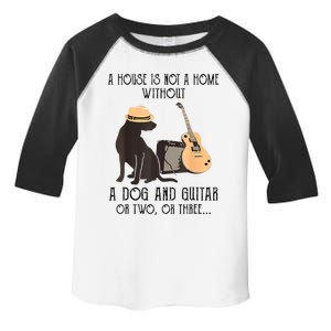 A House Is Not A Home Without A Dog And Guitar Or Two Toddler Fine Jersey T-Shirt