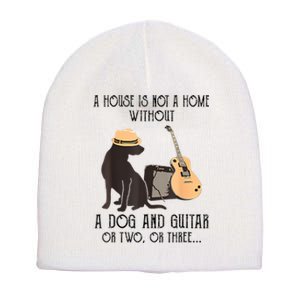 A House Is Not A Home Without A Dog And Guitar Or Two Short Acrylic Beanie