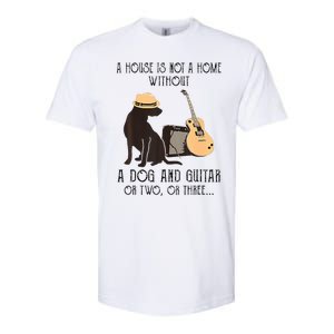 A House Is Not A Home Without A Dog And Guitar Or Two Softstyle CVC T-Shirt