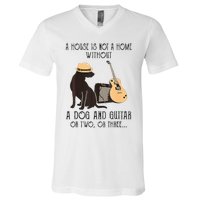 A House Is Not A Home Without A Dog And Guitar Or Two V-Neck T-Shirt