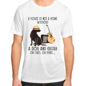 A House Is Not A Home Without A Dog And Guitar Or Two Adult ChromaSoft Performance T-Shirt