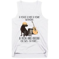 A House Is Not A Home Without A Dog And Guitar Or Two Tank Top