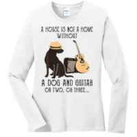 A House Is Not A Home Without A Dog And Guitar Or Two Ladies Long Sleeve Shirt