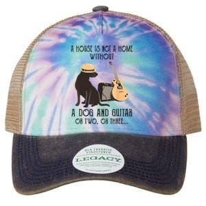 A House Is Not A Home Without A Dog And Guitar Or Two Legacy Tie Dye Trucker Hat