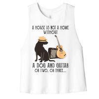 A House Is Not A Home Without A Dog And Guitar Or Two Women's Racerback Cropped Tank