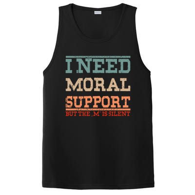 Adult Humor I Need Moral Support But The M Is Silent Funny PosiCharge Competitor Tank