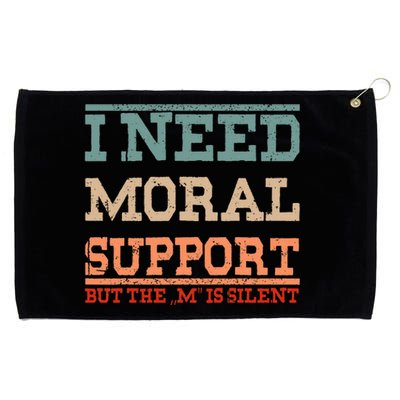 Adult Humor I Need Moral Support But The M Is Silent Funny Grommeted Golf Towel