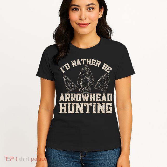 Arrowhead Hunter ID Rather Be Arrowhead Hunting Womens T-Shirt